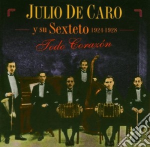 Julio De Caro Y Su Sexteto - Todo Corazon cd musicale di JULIO DE CARO
