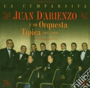 Juan D'arienzo Y Su Orchestra - La Cumparsita 1935-1939 cd musicale di JUAN D'ARIENZO Y SU