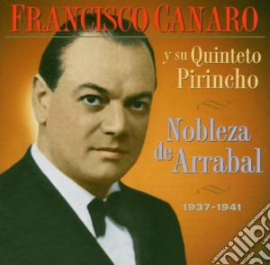 Francisco Canaro - Nobleza De Arrabal cd musicale di FRANCISCO CANARO