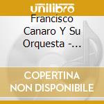 Francisco Canaro Y Su Orquesta - Candombe cd