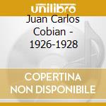 Juan Carlos Cobian - 1926-1928 cd musicale di Juan Carlos Cobian