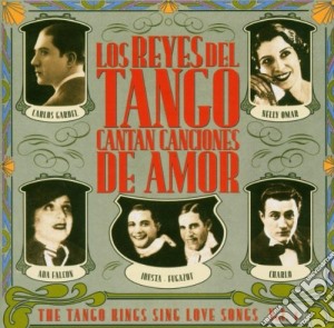 Reyes Del Tango Cantan Canciones De Amor (Los) #01 cd musicale