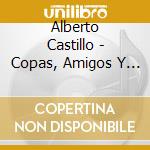 Alberto Castillo - Copas, Amigos Y Besos cd