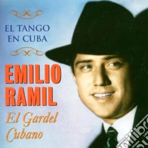 Emilio Ramil - El Tango En Cuba cd musicale di RAMIL EMILIO