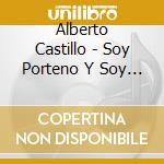 Alberto Castillo - Soy Porteno Y Soy Baron cd musicale di ALBERTO CASTILLO