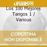 Los 100 Mejores Tangos 1 / Various cd