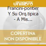 Francini-pontier Y Su Orq.tipica - A Mis Amores cd