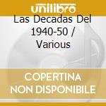 Las Decadas Del 1940-50 / Various cd