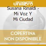 Susana Rinaldi - Mi Voz Y Mi Ciudad cd