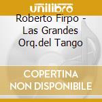 Roberto Firpo - Las Grandes Orq.del Tango cd