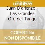 Juan D'arienzo - Las Grandes Orq.del Tango cd musicale di JUAN D'ARIENZO