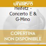 Heifetz - Concerto E & G-Mino cd musicale di Heifetz
