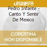 Pedro Infante - Canto Y Sentir De Mexico cd