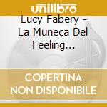 Lucy Fabery - La Muneca Del Feeling... cd