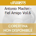Antonio Machin - Fiel Amigo Vol.6 cd
