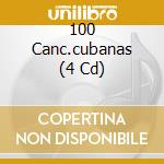 100 Canc.cubanas (4 Cd) cd