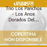 Trio Los Panchos - Los Anos Dorados Del... cd