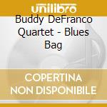 Buddy DeFranco Quartet - Blues Bag