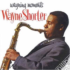 Wayne Shorter - Wayning Moments cd musicale di WAYNE SHORTER