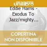 Eddie Harris - Exodus To Jazz/mighty Lik cd