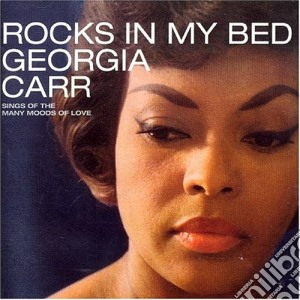 Georgia Carr - Rocks In My Bed cd musicale di CARR GEORGIA