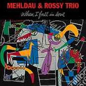 Brad Mehldau & Rossy Trio - When I Fall In Love cd musicale di MEHLDAU BRAD
