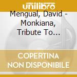Mengual, David - Monkiana, Tribute To Thelonious Mon