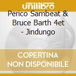 Perico Sambeat & Bruce Barth 4et - Jindungo cd