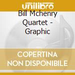 Bill Mchenry Quartet - Graphic