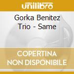 Gorka Benitez Trio - Same