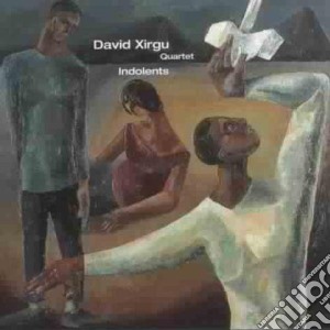 David Xirgu - Indolents cd musicale di David Xirgu