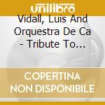 Vidall, Luis And Orquestra De Ca - Tribute To Duke Ellington cd