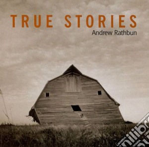 Andrew Rathbun - True Stories cd musicale di Andrew Rathbun