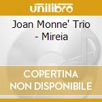Joan Monne' Trio - Mireia cd musicale di Joan Monne Trio
