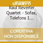 Raul Reverter Quartet - Sofas, Telefons I Dibuixants cd