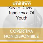 Xavier Davis - Innocence Of Youth