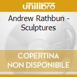 Andrew Rathbun - Sculptures