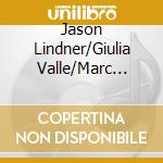 Jason Lindner/Giulia Valle/Marc Ayza - One, Two, Three, Etc (1, 2, 3, Etc) cd musicale di Jason Lindner/Giulia Valle/Marc Ayza