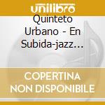Quinteto Urbano - En Subida-jazz Contempora cd
