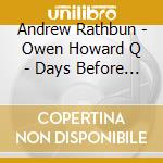 Andrew Rathbun - Owen Howard Q - Days Before And After