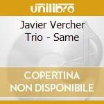 Javier Vercher Trio - Same cd