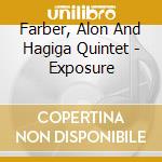 Farber, Alon And Hagiga Quintet - Exposure cd musicale di Farber, Alon And Hagiga Quintet