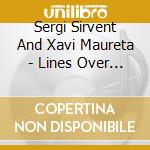 Sergi Sirvent And Xavi Maureta - Lines Over Rhythm cd