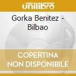 Gorka Benitez - Bilbao