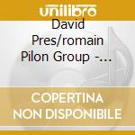 David Pres/romain Pilon Group - David Pres/romain Pilon Group cd