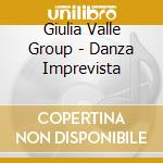 Giulia Valle Group - Danza Imprevista cd musicale di Giulia Valle Group