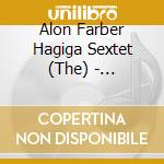 Alon Farber Hagiga Sextet (The) - Optimistic View cd