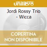 Jordi Rossy Trio - Wicca cd