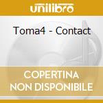 Toma4 - Contact cd musicale di Toma4