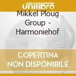 Mikkel Ploug Group - Harmoniehof cd